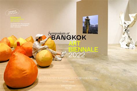 Bangkok Art Biennale 2022: Un Entorno De Creatividad Explosiva Donde El Arte Cruza Fronteras Y Desafía La Normado