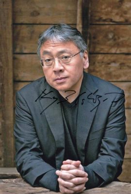 El Premio Nobel de Literatura 2016: Un Vistazo al Universo Interior de Kazuo Ishiguro